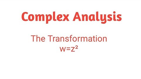 The Transformation W=Z²