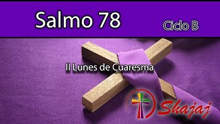 Miniatura de vídeo de "Salmo 78-Lunes 26 de Febrero -No nos trates, Señor, como merecen nuestros pecados. - CicloB - SHAJAJ"