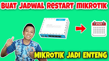 CARA BUAT JADWAL RESTART/REBOOT MIKROTIK OTOMATIS