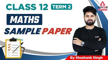 Class 12 Maths Term 2 Sample Paper | Term 2 Sample Paper Solution | Important Questions