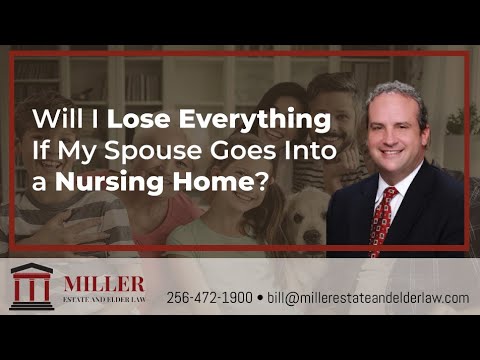 Will I Lose Everything if my Spouse Goes to the Nursing Home?