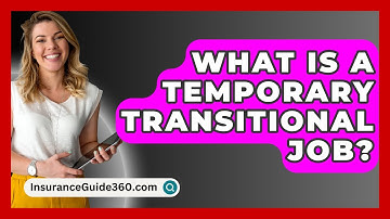 What Is A Temporary Transitional Job? - InsuranceGuide360.com