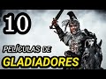 Top 10 Mejores Películas de GLADIADORES y GUERREROS