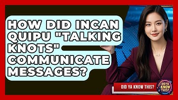 How Did Incan Quipu "talking Knots" Communicate Messages? - Did Ya Know This