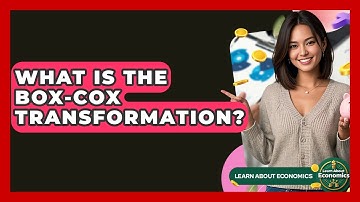 What Is The Box-Cox Transformation? - Learn About Economics