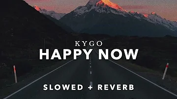 kygo - happy now (slowed + reverb)