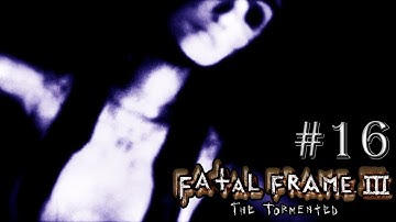 SING ME A LULLABY! - Fatal Frame 3 (PS3/PSN) - Part 16