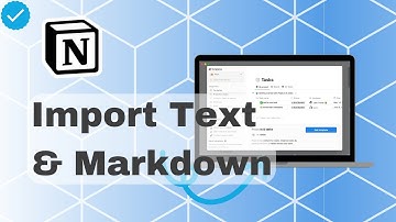 How To Import Text and Markdown In Notion?