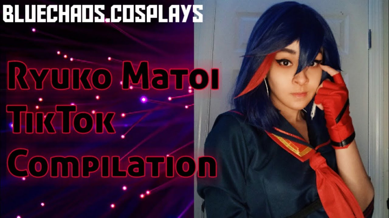 Ryuko Matoi TikTok Compilation | bluechaos.cosplays