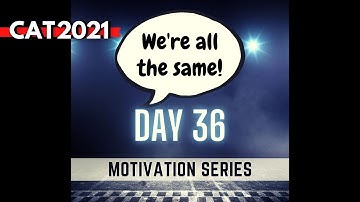 DAY 36 || CAT 2021: Sprint to Last 50 Days Strategy for CAT Exam (Motivation Series for CAT 2021)