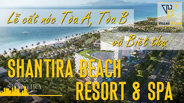 SHANTIRA BEACH RESORT & SPA | Lễ Cất Nóc Tòa A, Tòa B và Biệt Thự | Villas Hoian - 0935.357.691