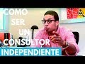 ¿Cómo ser un consultor independiente? - Episodio 56 | CONSIGUE TU TRABAJO