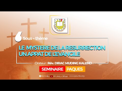 LE MYSTERE DE LA RESURECTION, UN APPAT DE L'EVANGILE- Orateur: Pasteur Dirac MUDING KALEND