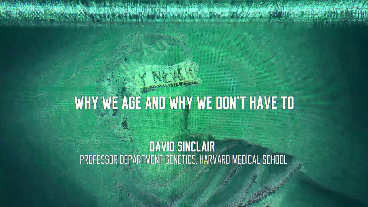 New David A. Sinclair: Why We Age and Why We Don’t Have To