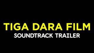 TIGA DARA SOUNDTRACK TRAILER
