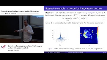 Marcelo Pereyra: Bayesian inference and mathematical imaging - Lecture 1: Bayesian analysis...