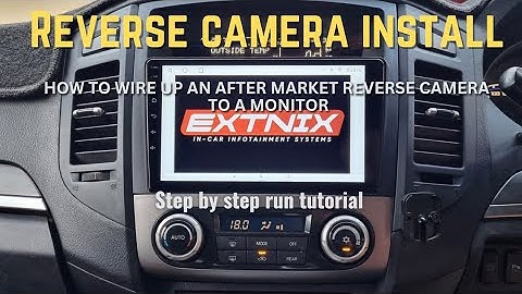 HOW TO CONNECT UP A REVERSE CAMERA | BEGINNERS STEP BY STEP WALKTHROUGH TUTORIAL