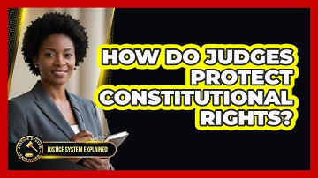 How Do Judges Protect Constitutional Rights?