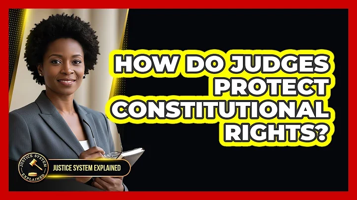 How Do Judges Protect Constitutional Rights?