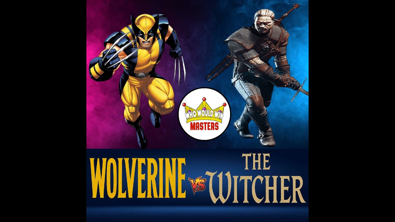Wolverine vs the Witcher - Who Would Win Masters