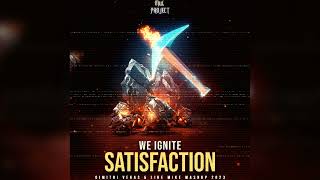 Satisfaction vs We Ignite (Dimitri Vegas & Like Mike Mashup 2023)