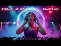 Trance Mix 5 | The Best Emotional Uplifting Trance 2026 | Progressive EDM Journey | Eternal Uplift
