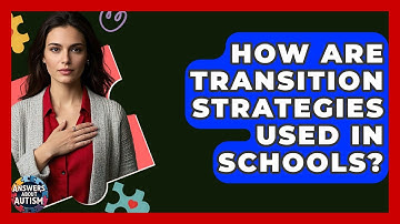How Are Transition Strategies Used In Schools? - Answers About Autism