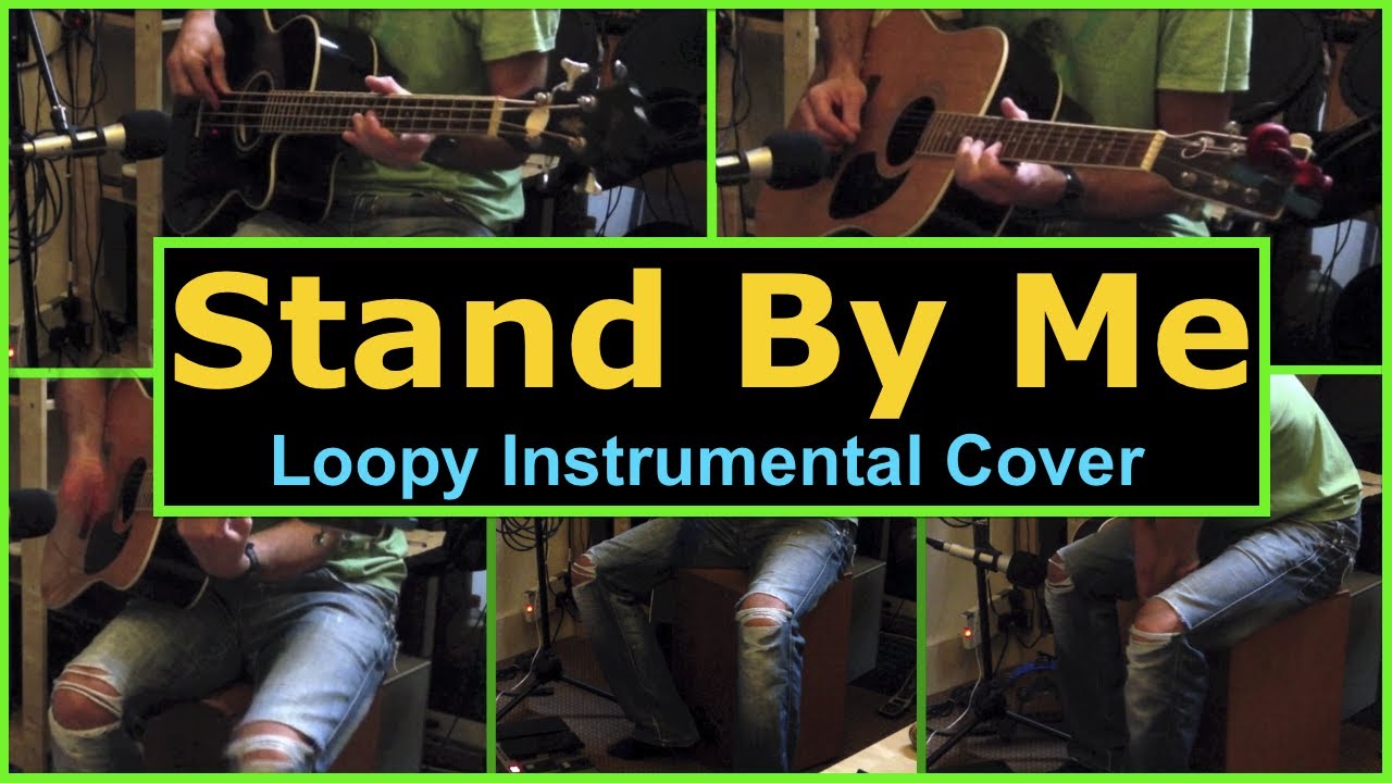 Stand By Me Instrumentals Stand By Me (Acoustic Instrumental Cover with Loopy HD) - YouTube