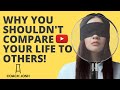 WHY YOU SHOULDN&#39;T COMPARE YOUR LIFE TO OTHERS - Counterfeit or Counterpart