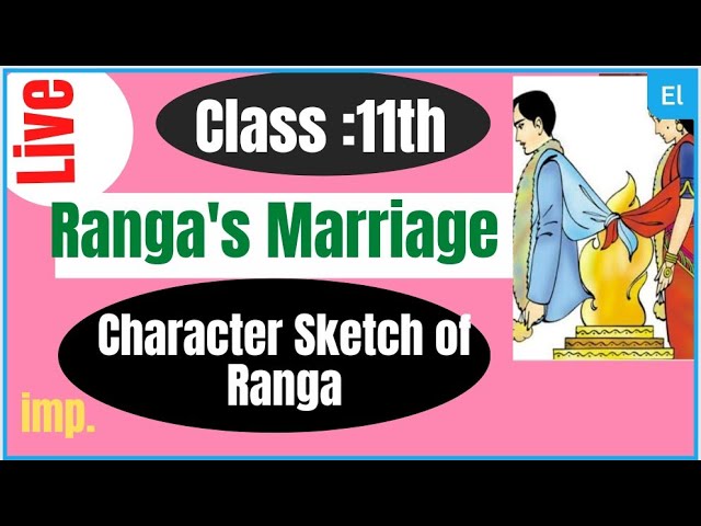 Character Sketch Of Ranga!! 11th Class English #important #english Ranga's  Marriage - YouTube