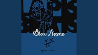 Blue Flame - CHINZADOPENESS