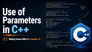 Parameters In Functions | Passing Data in Functions | Making Games with C++ Video - 10