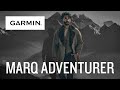 Garmin  marq adventurer gen 2  la qute de lexcellence atteint de nouveaux sommets