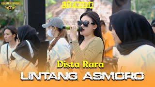 Dista Rara - Lintang Asmoro  (Golden Music live in Dadapan parijatah)