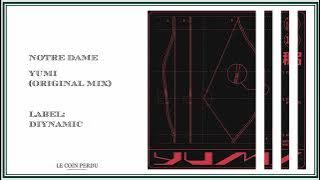 Notre Dame • Yumi (Original Mix)