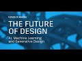 Future of Making: AI, Machine Learning and Generative Design