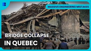 Quebec Bridge's Fatal Fall  Massive Engineering Mistakes  Engineering Documentary