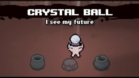 Binding of Isaac: Rebirth - Crystal Ball