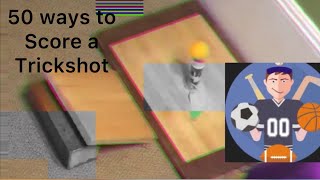 50 ways to score a trick shot | Sports Clan