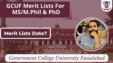 GCUF Merit Lists for MS & PhD | ایم فل اور پی ایچ ڈی کی میرٹ لسٹیں کب تک لگیں گی GCUF Admissions 22