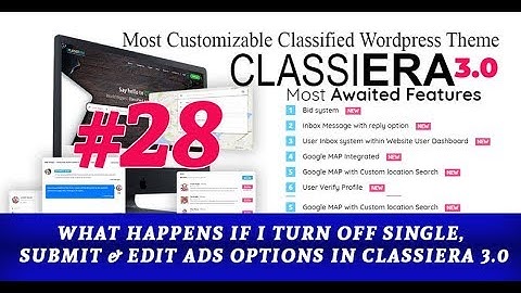 WHAT HAPPENS IF I TURN OFF SINGLE, SUBMIT & EDIT ADS OPTIONS IN CLASSIERA 3.0