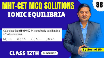 Calculate the pH of 0.02 M monobasic acid| MHT-CET 2024 Questions | Chemistry Solutions | Sovind Sir
