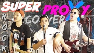 Superproxy - Eraserheads (Cover by The Ultimate Heroes) chords