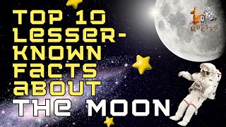 Top 10 Lesser-Known Facts About the Moon: Unveiling Lunar Mysteries