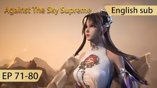 [Eng Sub] Against The Sky Supreme 71-80  full episode