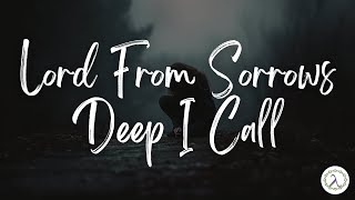 Lord from Sorrows Deep I Call   Lyrics