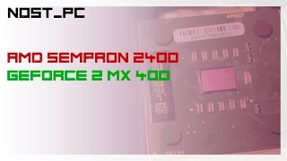 Sempron 2400+ &amp; Geforce2 MX 400