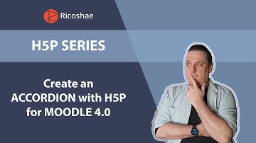 H5P Series - 2. Creating an ACCORDION using H5P for MOODLE 4.0