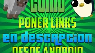 TUTORIAL-COMO PONER LINKS EN LA DESCRIPCION DE UN VIDEO DESDE ANDROID TUTORIAL-COMO PONER LINKS EN LA DESCRIPCION DE UN VIDEO DESDE ANDROID