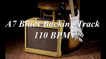 A7 Blues Backing Track. 110 BPM